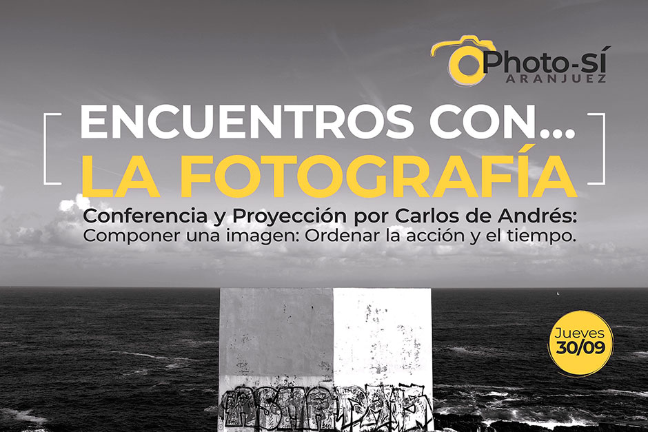 "ENCUENTROS CON…  LA FOTOGRAFÍA" y Carlos de Andrés / Profesor EFTI