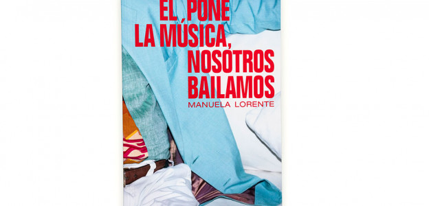 "ÉL PONE LA MÚSICA, NOSOTROS BAILAMOS": el nuevo libro de Manuela Lorente / Antigua alumna